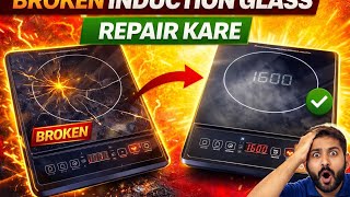 Induction Glass Toot Gaya? 😱 Repair Kaise Kare | Full Repair Video