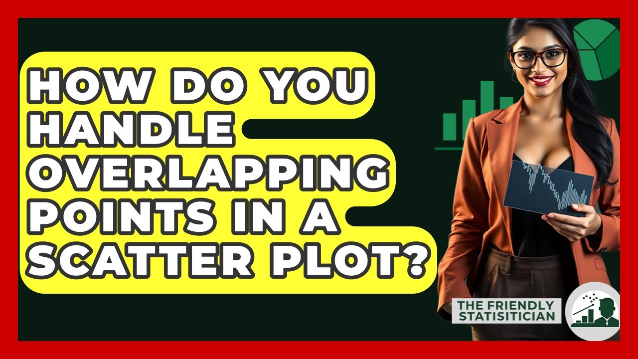 How Do You Handle Overlapping Points In A Scatter Plot? - The Friendly Statistician