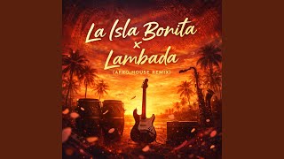 Download Lagu La Isla Bonita x Lambada (Afro House) MP3