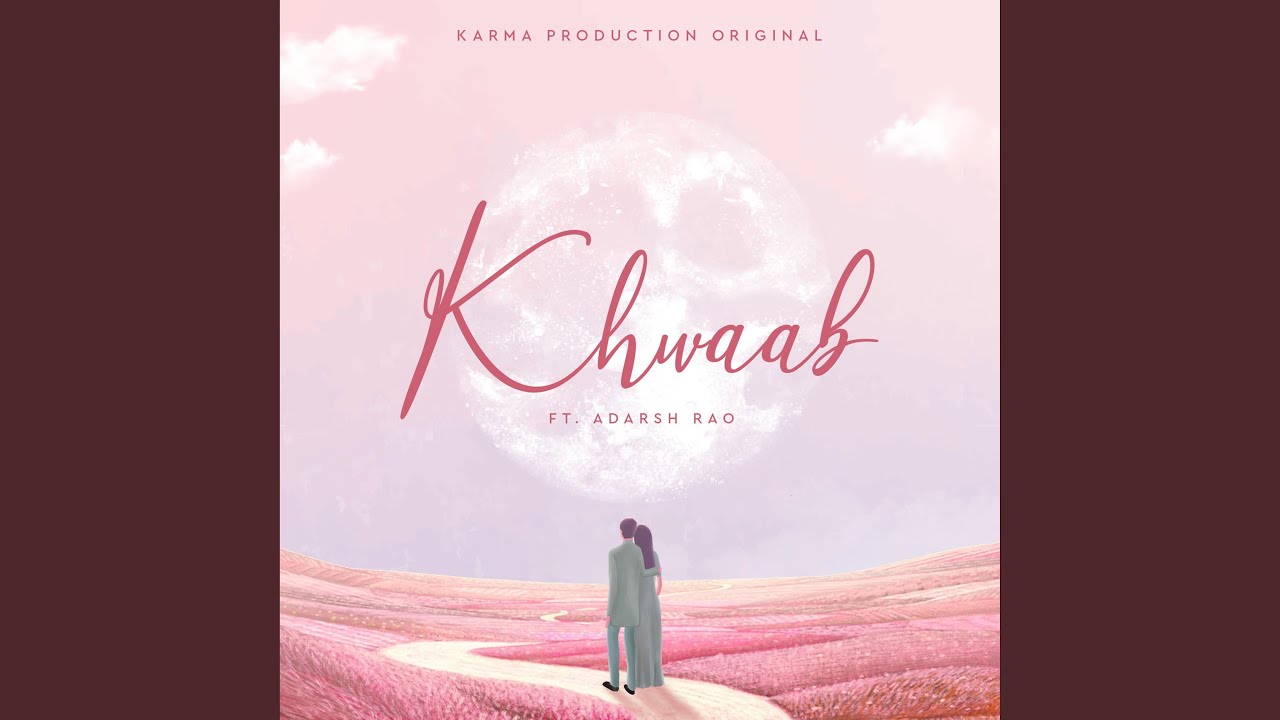 Khwaab - Karma Production Original, Adarsh Rao & Hitesh Lokhande: Song ...