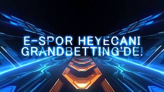 E-Spor Heyecanı Grandbetting'de