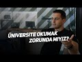 Üniversite okumak zorunda mıyız? | Kısa ve Öz 133