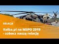 MSPO 2019 nasza relacja z Międzynarodowego Salonu Przemysłu Obronnego w Kielcach