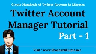 OFFICIAL TwitterAccountManager Tutorial - Part 1