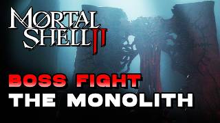 Mortal Shell 2 - The Monolith (Boss Fight) (🏆Praise Him! Trophy / Achievement)