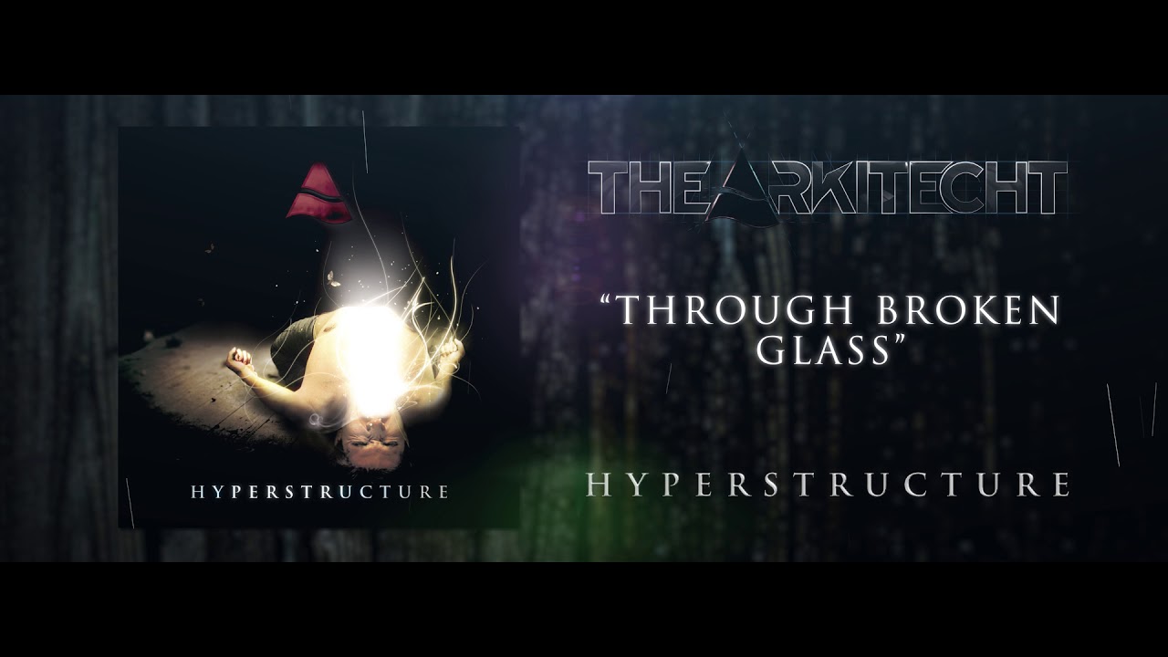 The Arkitecht - Through Broken Glass