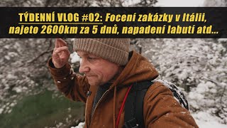Týdenní vlog #02 | Focení zakázky v Itálii, 2.600km za 5 dní, agresivní labuť ...