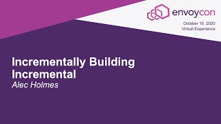 Incrementally Building Incremental - Alec Holmes