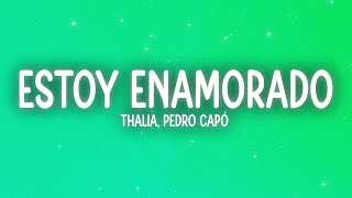 Thalia - Estoy Enamorado (with Pedro Capó) (Live Version) (Letra/Lyrics)