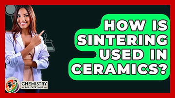 How Is Sintering Used In Ceramics? - Chemistry For Everyone