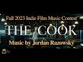 &quot;The Cook&quot; Fall 2023 Indie Film Music Contest submission #jordanrazowsky #indiefilmmusiccontest