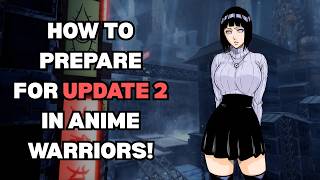 How to Prepare for Update 2 in Anime Warriors 3! *GET NEW SECRETS*