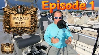 Inaugural Episode : Bay Rats and Buoys The Podcast