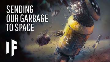 What If We Sent All Our Garbage Into Space?