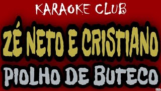 ZÉ NETO E CRISTIANO - PIOLHO DE BUTECO ( KARAOKÊ )