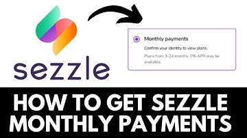 How To Get Sezzle Monthly Payments (2025)
