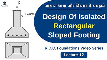 Design of Isolated Rectangular Sloped Footing | R.C.C. Foundation Video Series | Lecture-12