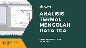 Analisis Termal PART 1|| Tutorial Pembuatan Kurva TGA