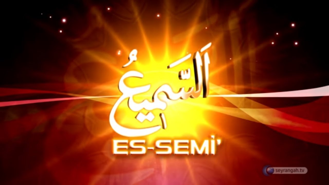 Allah'ın İsimleri - 27: Es-Semi