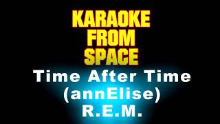 Celebrity R.E.M. • Time After Time (annElise) • [Karaoke] [Instrumental Lyrics] Wealth