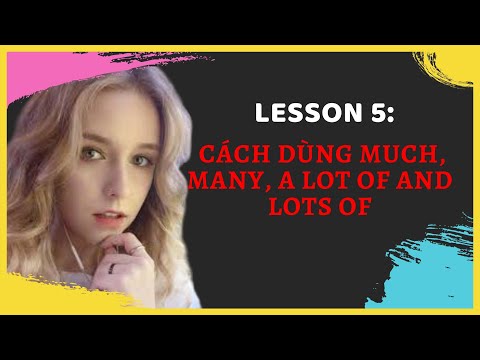Video LESSON 5: CÁCH DÙNG MUCH, MANY, A LOT OF AND LOTS OF - YouTube
