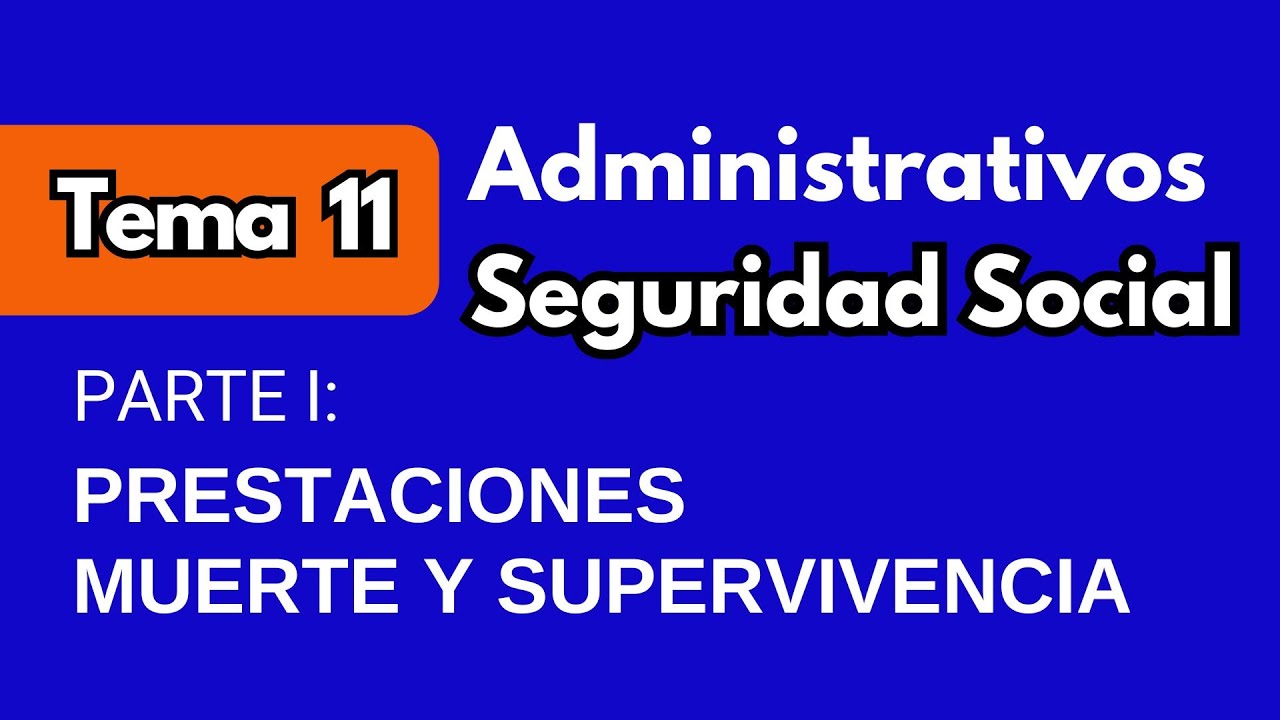TEMA 11| Administrativos de la Seguridad Social (PARTE I)