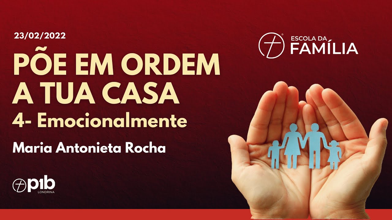 PÕE EM ORDEM A TUA CASA - 4 - Emocionalmente - Maria Antonieta Rocha ...