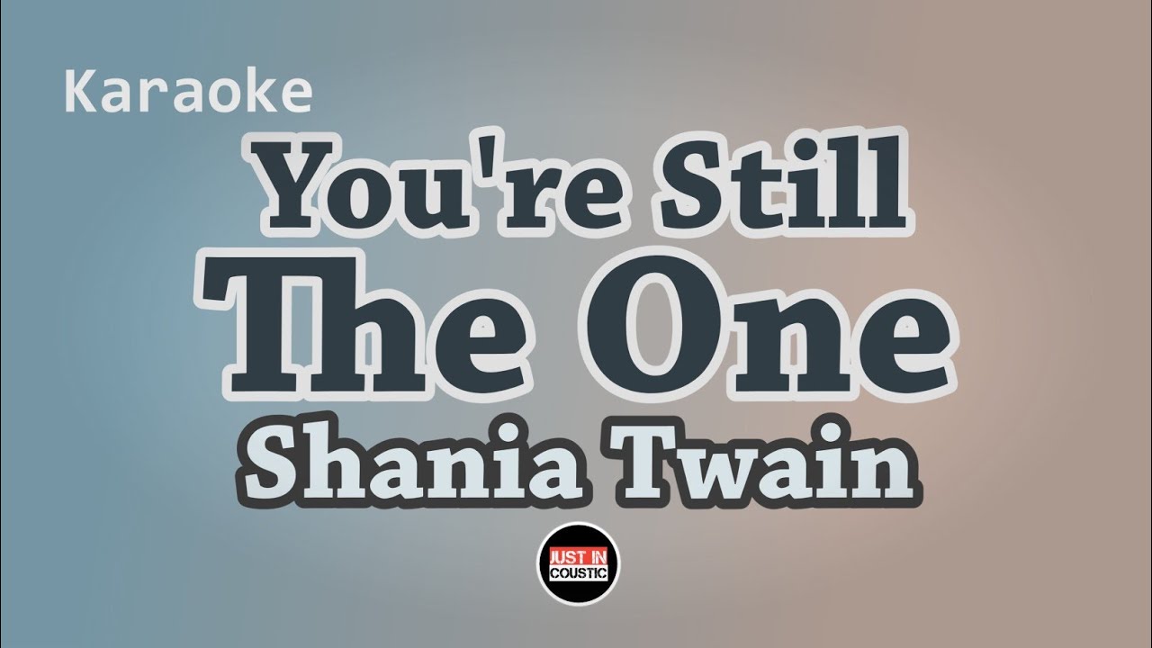 Shania Twain You're Still The One (Karaoke Lyrics) YouTube