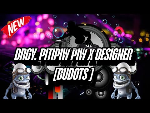 NEW VIRAL BRGY.PITIPIW PIW X DESIGNER [BUDOTS ] DJ PAUL BIGATA REMIX TIKTOK TREND REMIX 