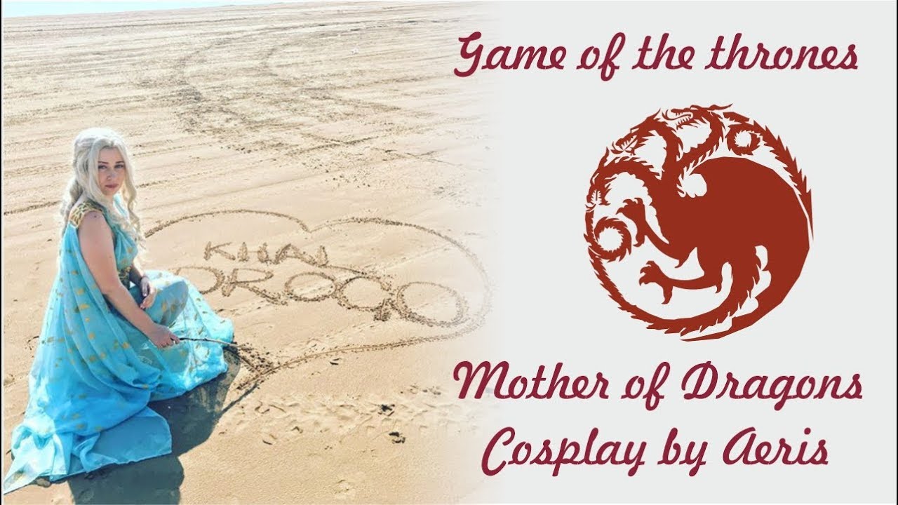 Mother of Dragons | Game of the thrones | Khaleesi Cosplay