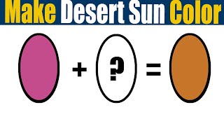 How To Make Desert Sun Color  What Color Mixing To Desert Sun Resimi