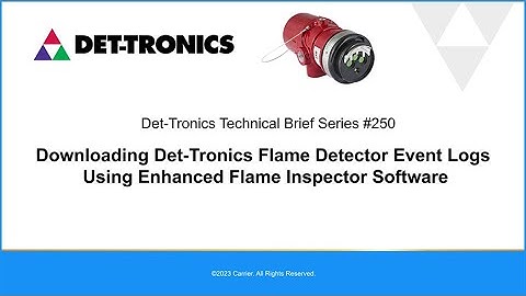 Det-Tronics Flame Detector - Downloading Event Logs - Technical Brief #250