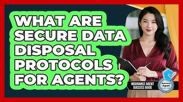 What Are Secure Data Disposal Protocols For Agents?