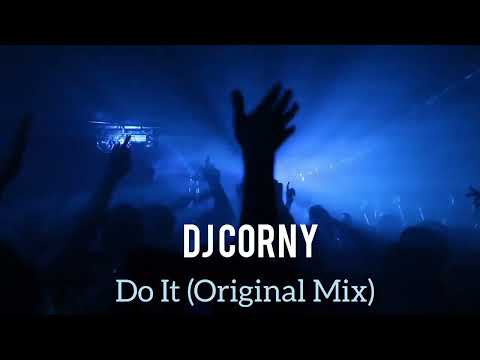 DJ Corny - Do It (Original Mix)