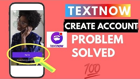 TextNow Create Account Problem Solve | Textnow error occurred Problem Solve