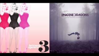Britney Spears Vs. Imagine Dragons - 3 Vs. Radioactive Mashup
