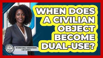 When Does A Civilian Object Become Dual-Use?