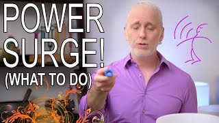 What To Do When Experiencing A Power Surge - When The Frequencies Go Way Up!