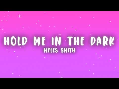 Myles Smith - Hold Me In The Dark (Lyrics)