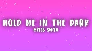Myles Smith - Hold Me In The Dark (Lyrics)