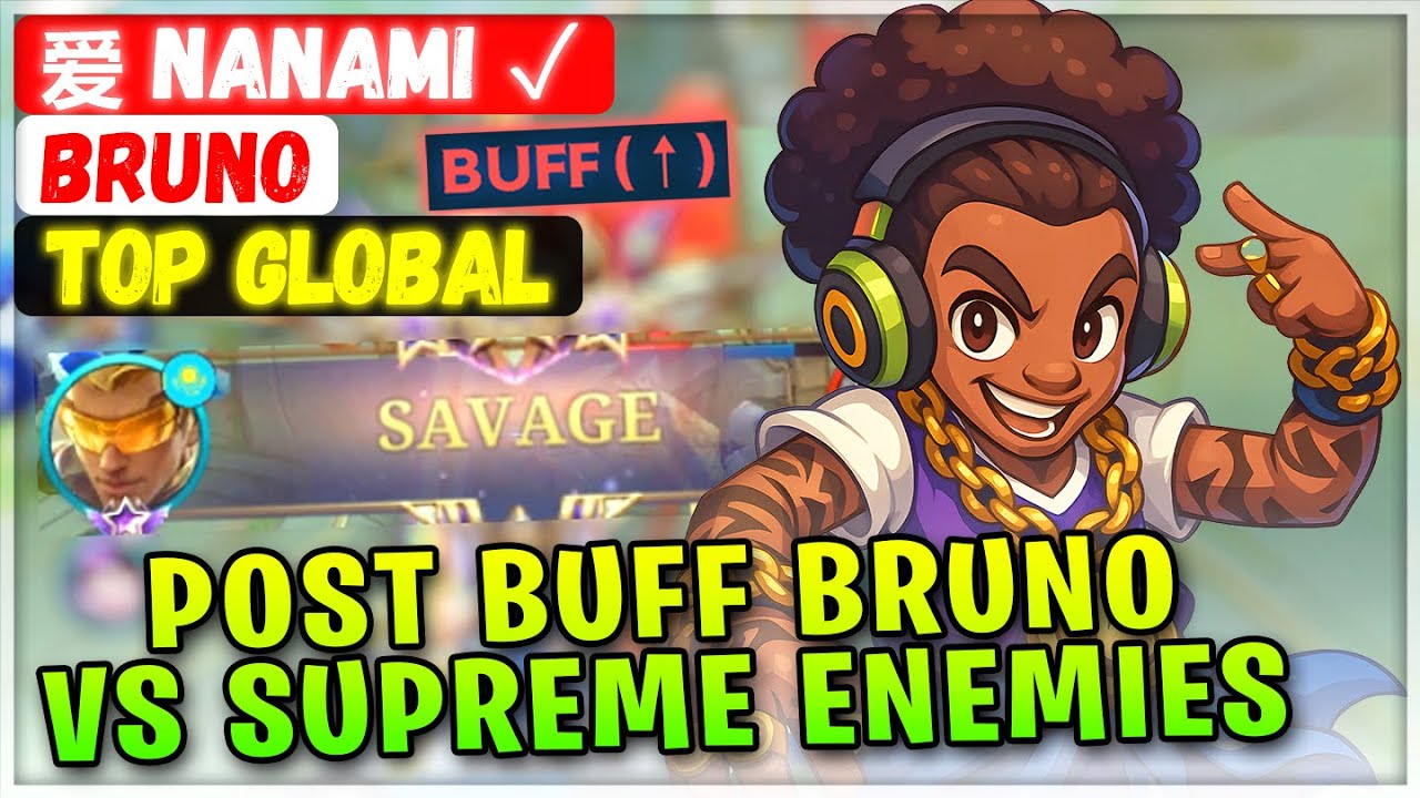 SAVAGE!! Post Buff Bruno VS Supreme Enemies [ Top Global Bruno ] 爱 Nanami ✓ - Mobile Legends Build