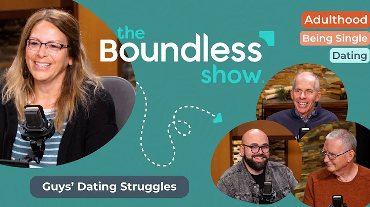 Guys' Dating Struggles | The Boundless Show