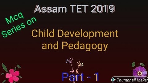 Child Development and Pedagogy: MCQs: Part 1: Assam TET 2019: CTET: Grammar Gyan