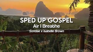 Air I Breathe by Sondae x Isabelle Brown (sped up)