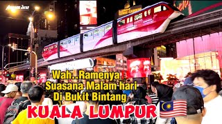 Ramainya Suasana Bukit Bintang Kuala Lumpur Di Malam Hari‼️