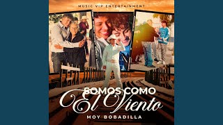 Somos Como El Viento - Moy Bobadilla