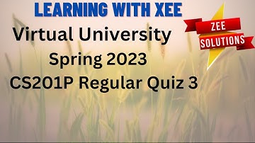 CS201p Regular quiz 3 Spring 2023 Virtual University of Pakistan