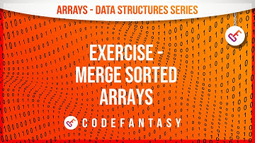Exercise -     Merge Sorted Arrays | Arrays & Strings - Data Structures series