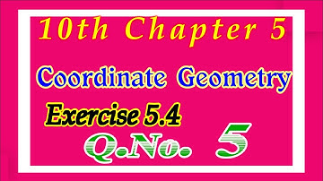 10th Chapter 5 Exercise 5.4 Q.No.5 | Class 10 | Coordinate Geometry