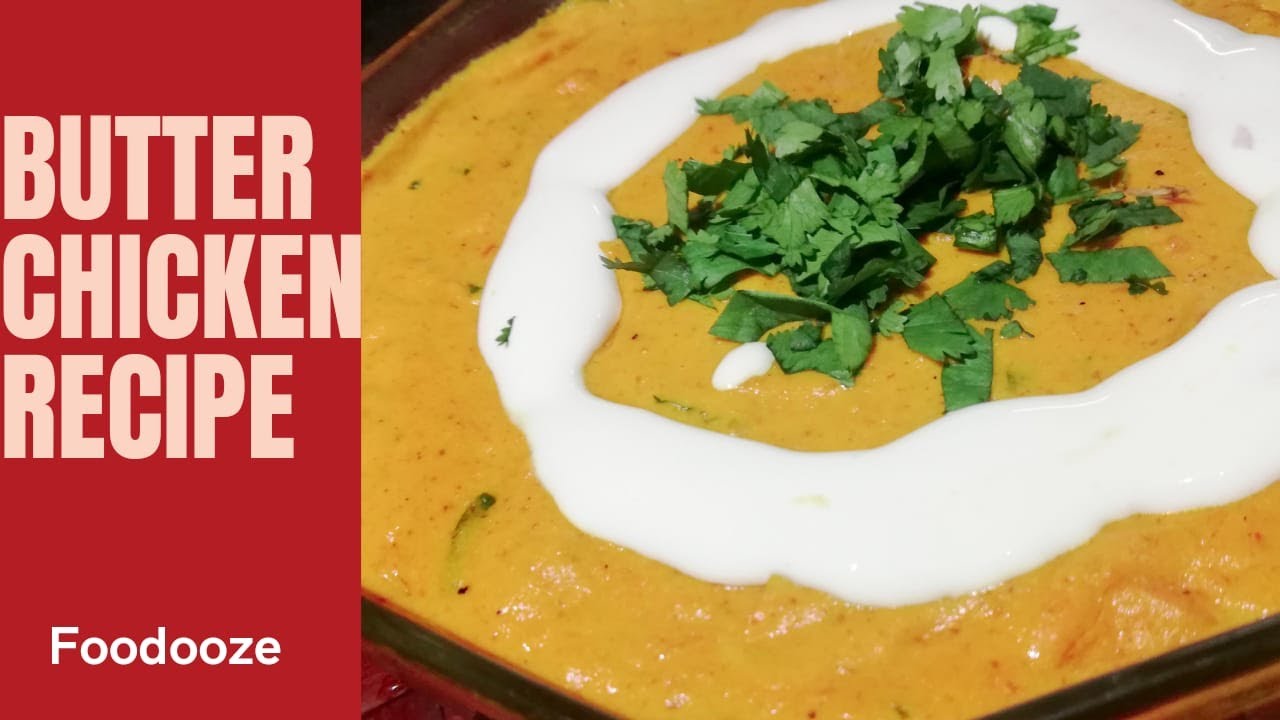 Best Butter Chicken Recipe Dinner Recipe Butter Chicken Foodooze